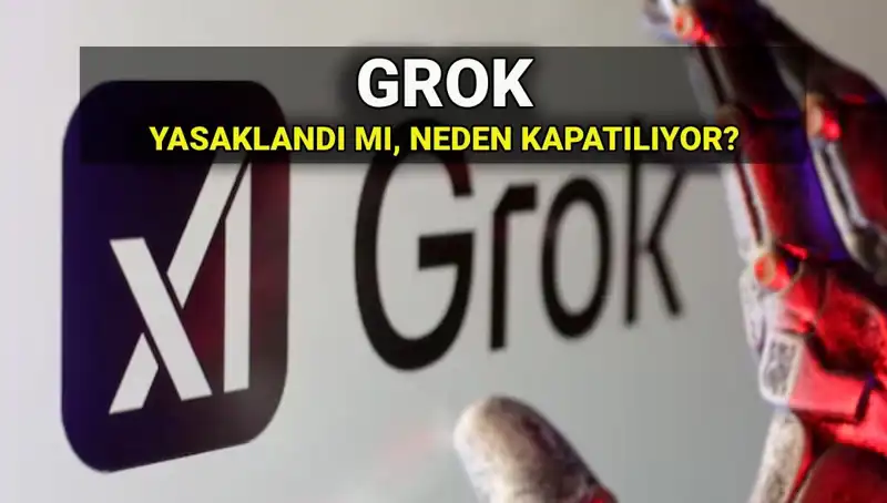 Grok Yapay Zekası Yasaklandı mı? Erişim Engeli Neden Geldi?