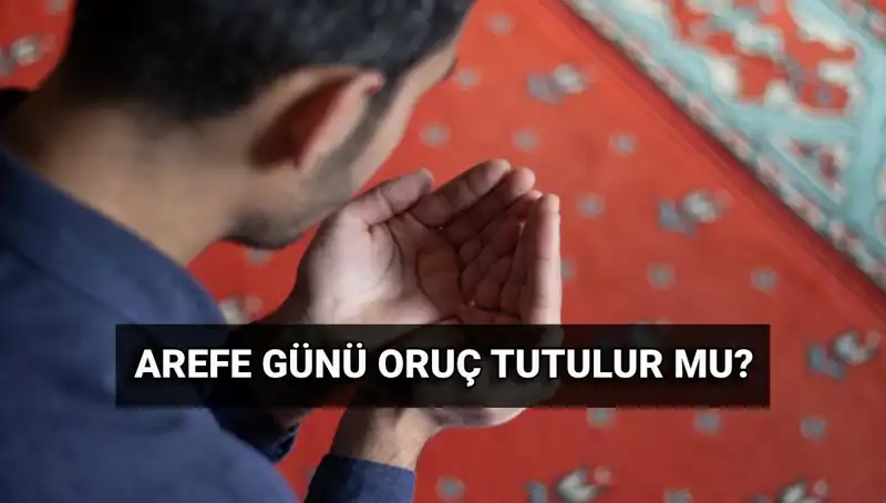 Arefe Gününde Oruç Tutmak Caiz Mi? Diyanet'ten Önemli Açıklama