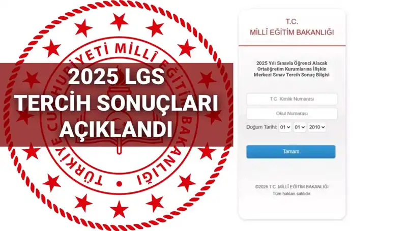 LGS 2025 Tercih Sonuçları Açıklandı: Kontenjanlar ve Taban Puanlarıyla Nakil Takvimi