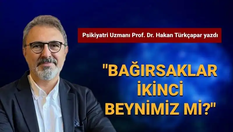 Bağırsaklar Gerçekten İkinci Beynimiz mi? Prof. Dr. Türkçapar Açıklıyor!