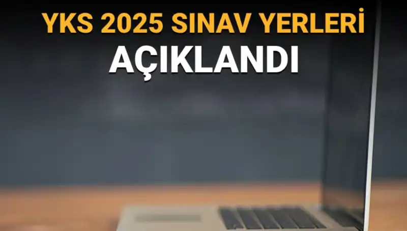 YKS 2025 Sınav Yerleri Açıklandı! Giriş Belgeleri İçin Tüm Detaylar