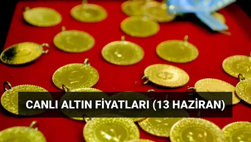 Bugün Gram Altın Fiyatları Ne Kadar? 13 Haziran Canlı Takip!