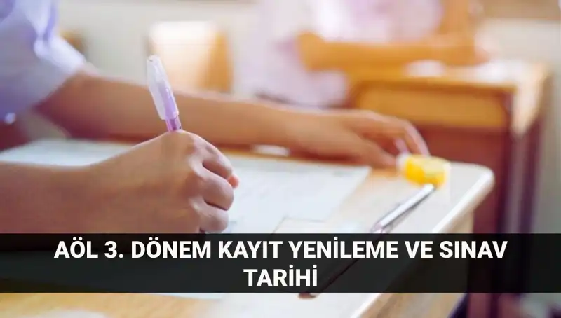 Açık Lise Kayıt Yenileme Rehberi: 3. Dönem Sınavları Ne Zaman?