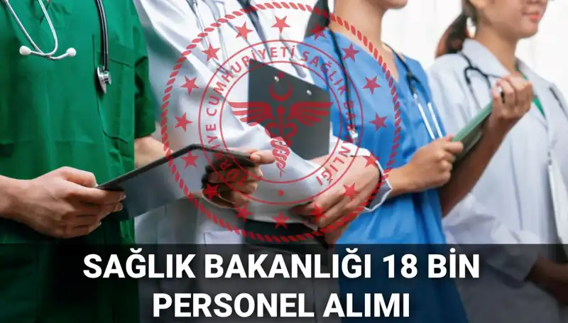 Sağlık Bakanlığı’ndan Müjdeli Haber: 18 Bin Personel Alımı Duyuruldu!