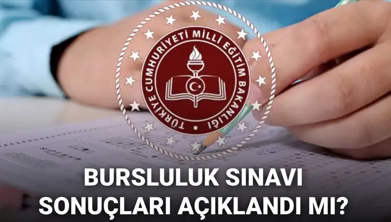 Bursluluk Sınavı Sonuçları Hakkında Merakla Beklenen Tarih Açıklandı!