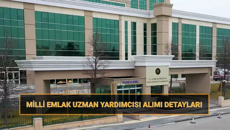 Milli Emlak Uzman Yardımcısı Alımı: Başvurular Ne Zaman Başlıyor?