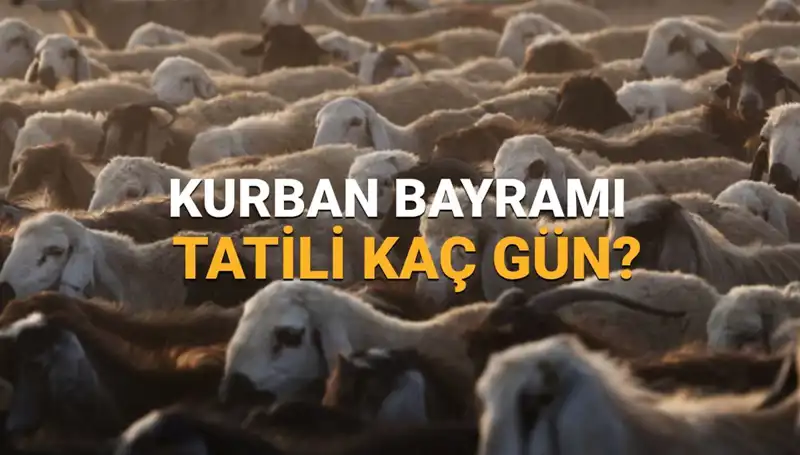 2025'te Kurban Bayramı Tatili Ne Zaman Başlıyor? Tüm Detaylar Burada!