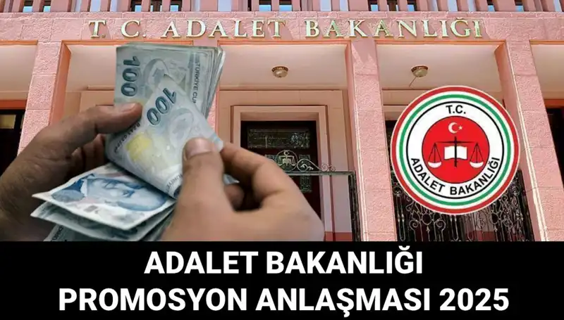 Adalet Bakanlığı Promosyon Anlaşması 2025: Ne Zaman Açıklanacak, Ertelendi mi?