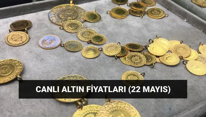 Güncel Altın Fiyatları: 22 Mayıs'ta Gram ve Çeyrek Altın Ne Kadar?