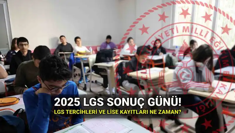 LGS Sonuçları İçin Geri Sayım Başladı! 2025 Tarihleri Belli Oldu
