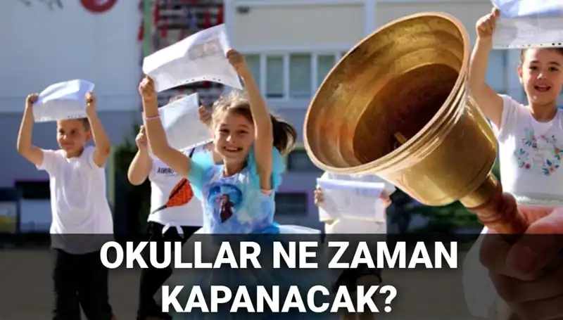 Okullar Ne Zaman Kapanacak? Yaz Tatili Detayları Belli Oldu!