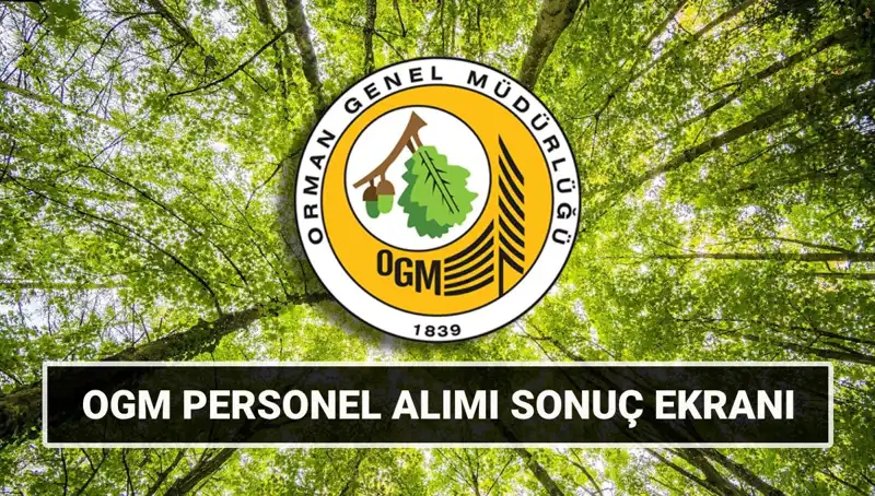 OGM Personel Alımı Sonuçları Açıklandı! 3 Bin 477 İşçi Başvurularının Tarihleri