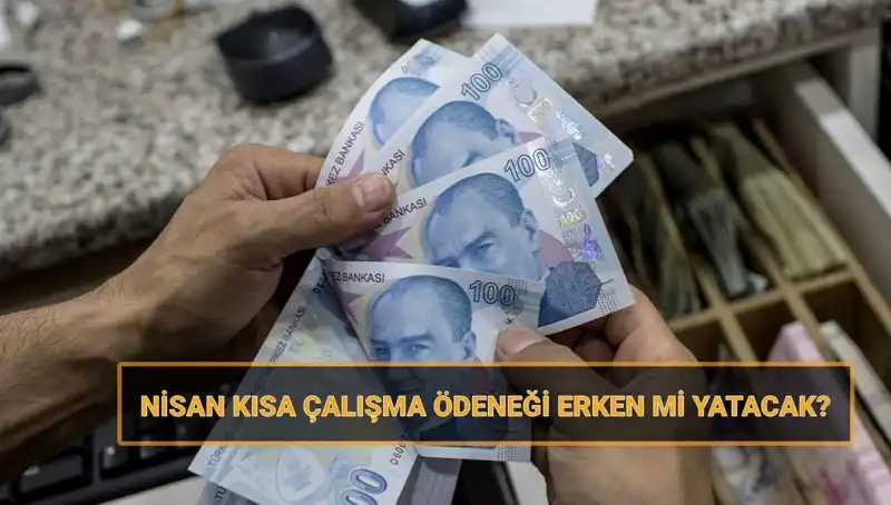 Kısa Çalışma Ödeneği Bayram Öncesi Erken Yatacak mı? Tüm Detaylar Burada!