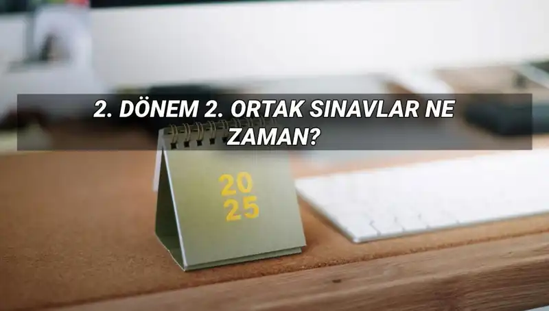 2023-2024 Eğitim Öğretim Yılı 2. Dönem Ortak Sınav Tarihleri Açıklandı