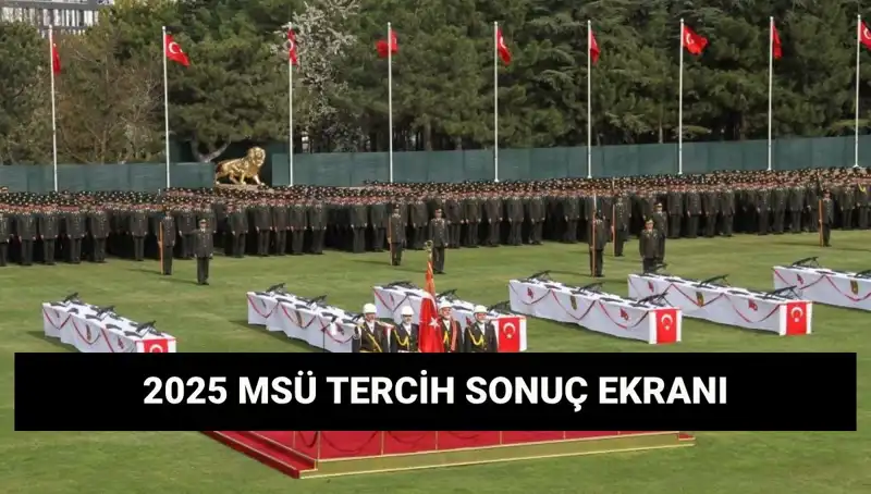 MSÜ 2025 Tercih Sonuçları Ne Zaman Açıklanacak? İşte Detaylar!