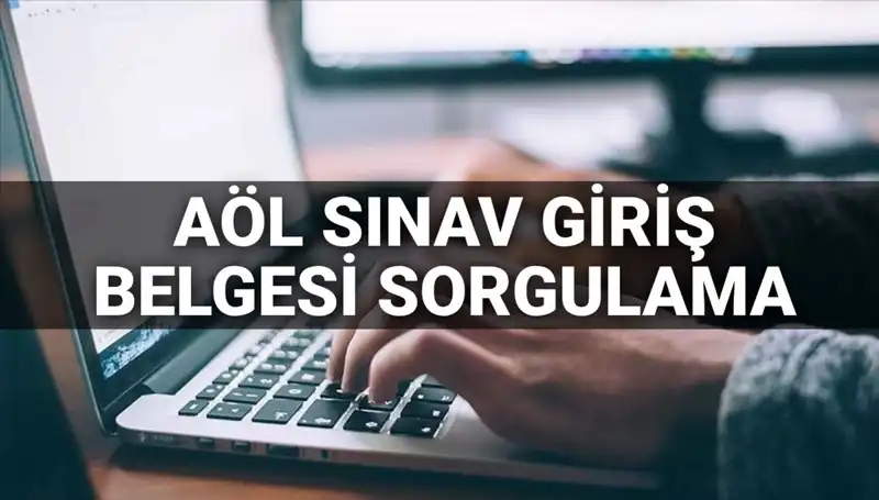 2025 AÖL Sınav Giriş Belgesi Sorgulama Rehberi: Ne Zaman Yayınlanacak?