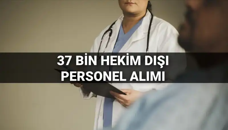 Sağlık Bakanlığı 2025'te 37 Bin Hekim Dışı Personel Alımı Yapacak