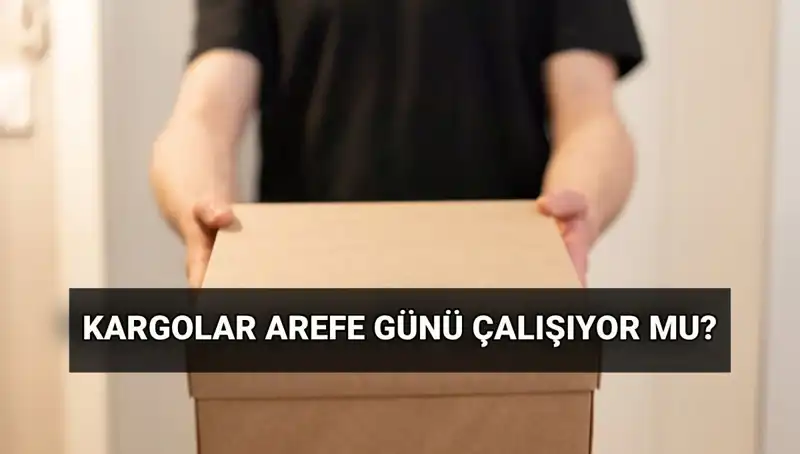 Arefe Günü Kargolar Çalışıyor mu? Kurban Bayramı’nda Durum Nedir?