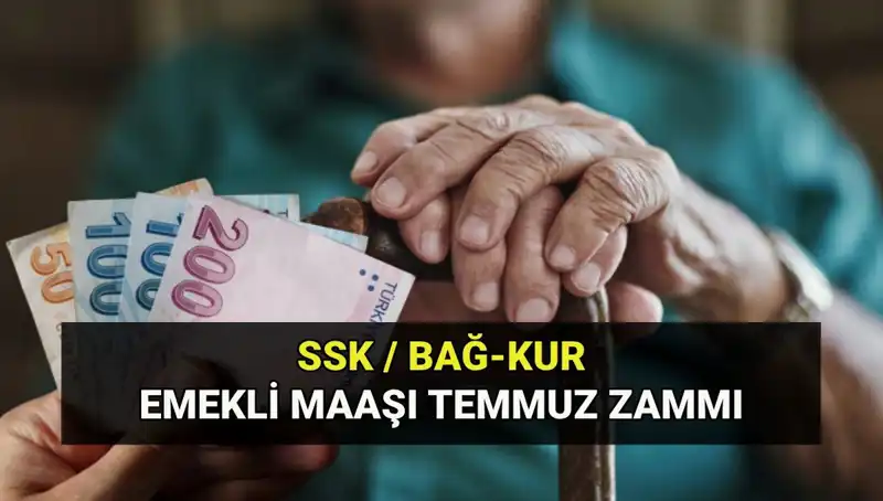Temmuz 2025 Emekli Maaşı Artış Oranı: SSK, Bağkur ve Emekli Sandığı Güncel Tutarları