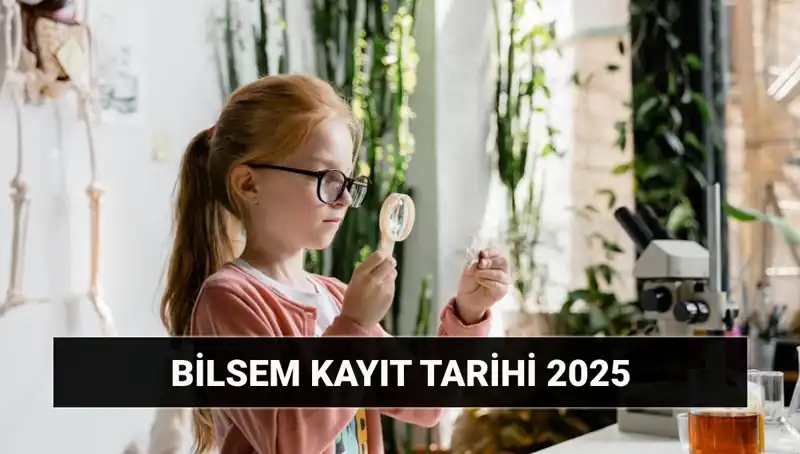 BİLSEM 2025 Bireysel Değerlendirme Sonuç Tarihi ve Kayıt Süreci Hakkında Her Şey