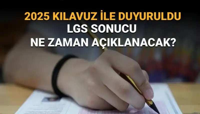 2025 LGS Sınav Sonuçları Ne Zaman Açıklanacak? İşte Tüm Detaylar
